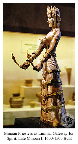 Minoan Priestess as Liminal Gateway for spirit (Late Minoan I, 1600-1500 BCE).
